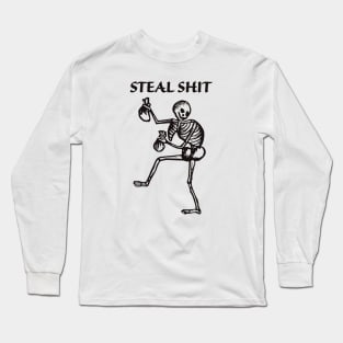 Steal Shit Long Sleeve T-Shirt